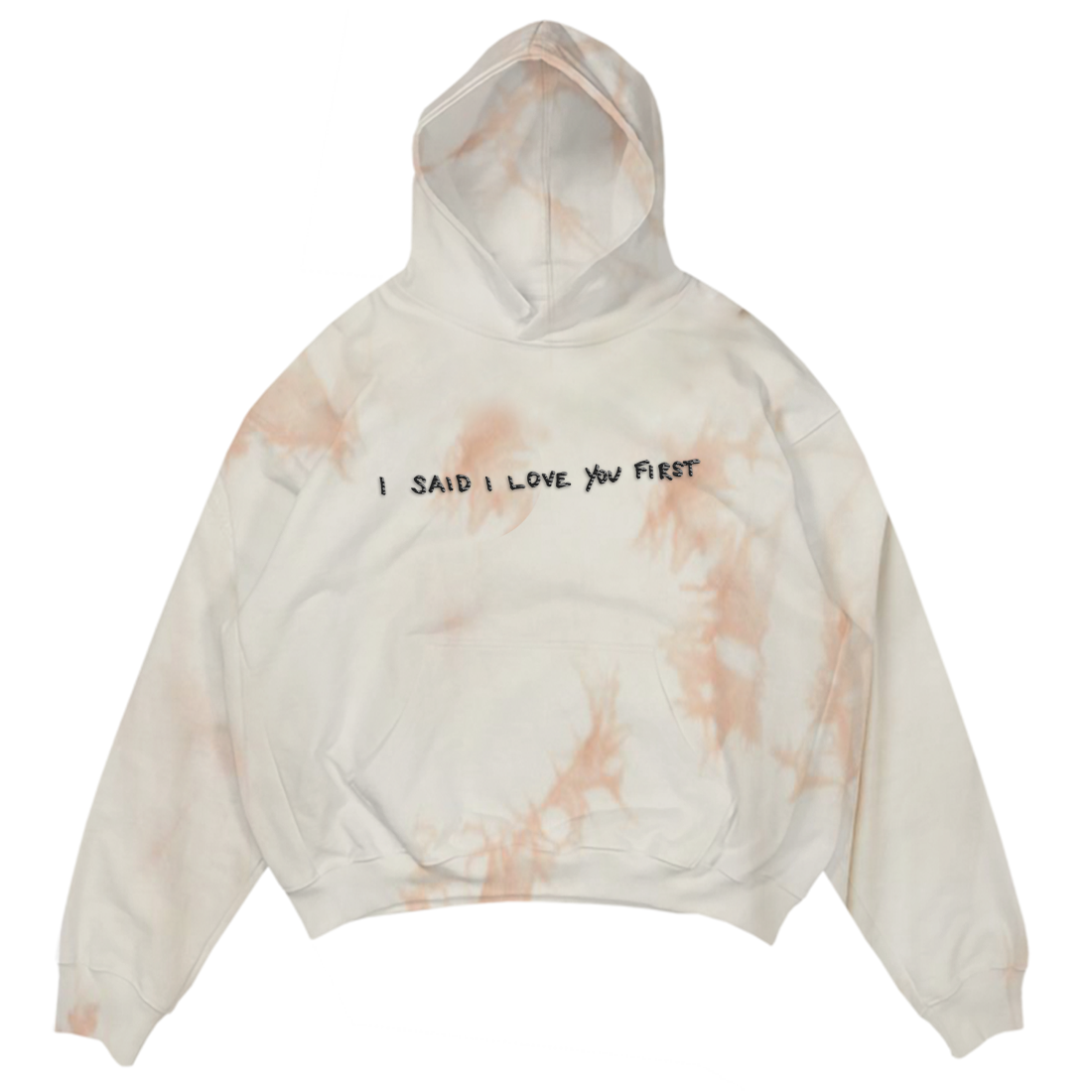 I SAID I LOVE YOU FIRST - Hoodie Tie-Dye